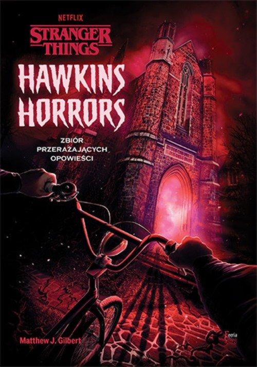 

Hawkins Horrors Stranger Things Matthew J Gilbert