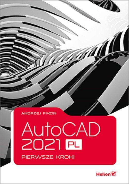 

AutoCAD 2021 Pl. Pierwsze kroki Andrzej Pikoń