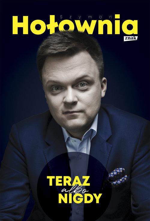 

Teraz albo nigdy Szymon Hołownia