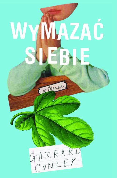 

Wymazać siebie Garrard Conley