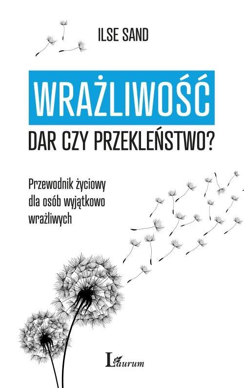 

Wrażliwość dar czy przekleństwo Ilse Sand