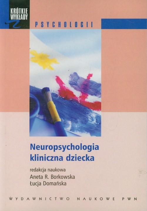 

Neuropsychologia kliniczna... Borkowska Domańska