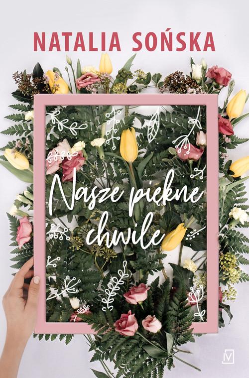 

Nasze piękne chwile Natalia Sońska