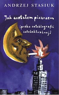 

Jak zostałem pisarzem Andrzej Stasiuk
