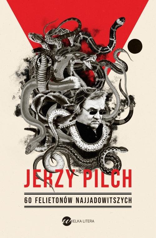 

60 felietonów najjadowitszych Jerzy Pilch