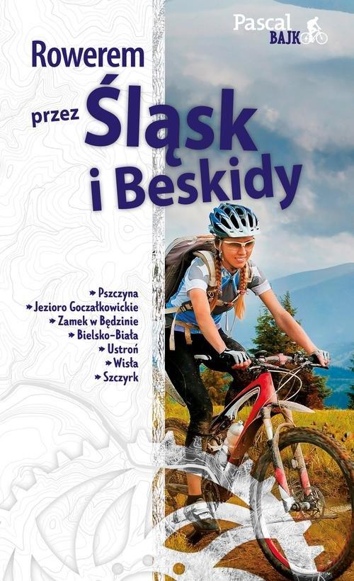 

Rowerem przez Śląsk i Beskidy Maciej Sordyl
