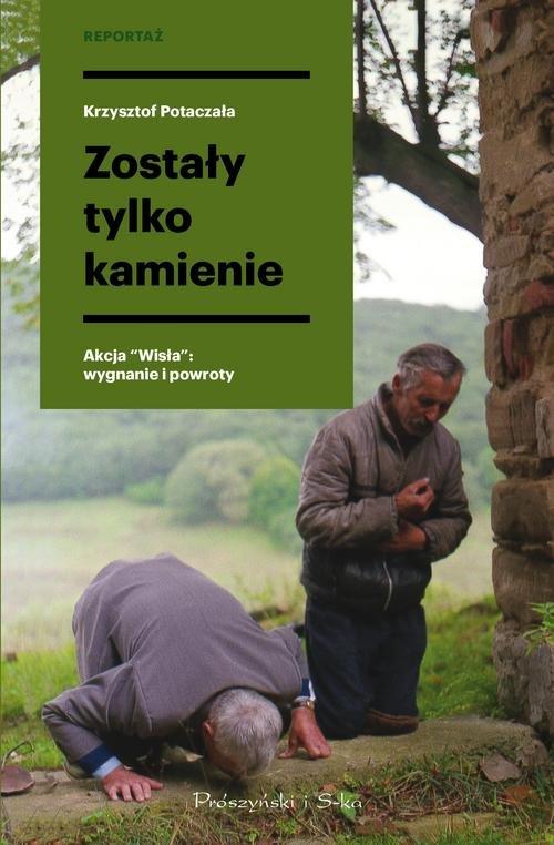 

Zostały tylko kamienie. Krzysztof Potaczała