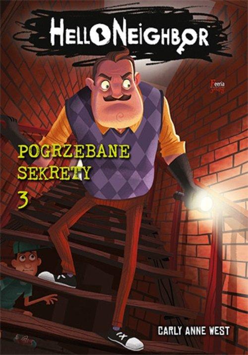 

Pogrzebane sekrety Hello Neighbor 3 Carly A. West