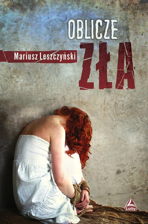 

Oblicze zła Mariusz Leszczyński