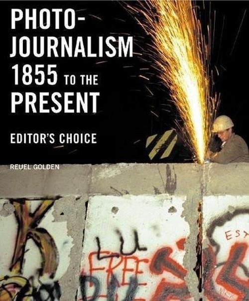 

Photojournalism 1855 to the Present Reuel Golden