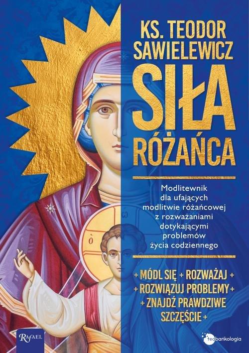

Siła różańca Teodor Sawielewicz