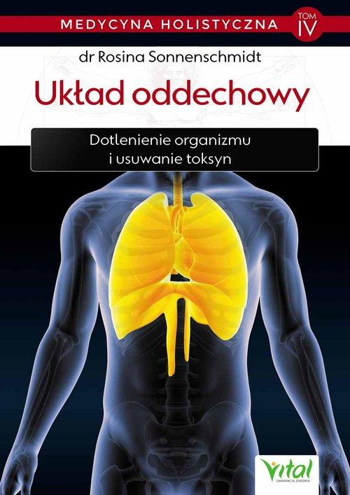 

Medycyna holistyczna Tom 4 Układ oddechowy