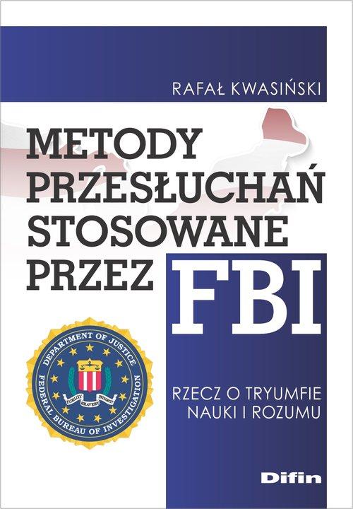 

Metody przesłuchań stosowane przez Fbi Kwasiński
