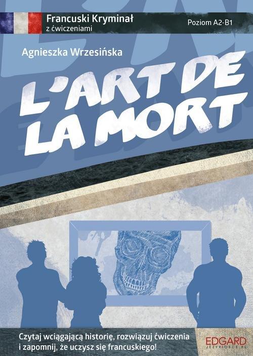 

L’art de la mort Agnieszka Wrzesińska