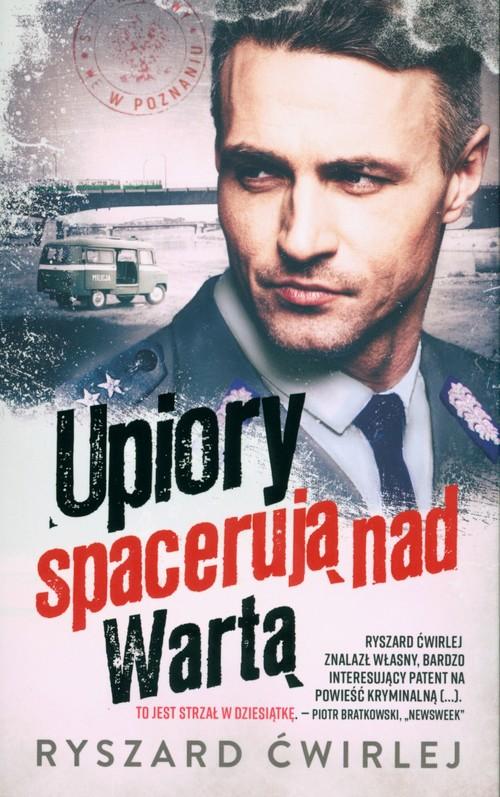 

Upiory spacerują nad Wartą Ryszard Ćwirlej