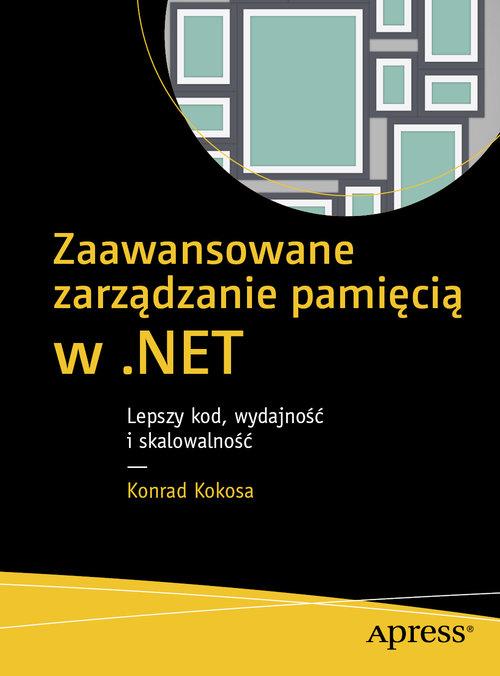 

Zaawansowane zarządzanie pamięcią w .net K. Kokosa