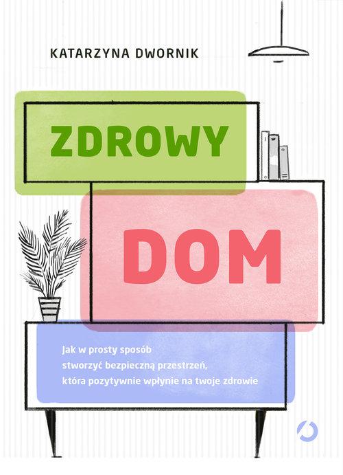 

Zdrowy dom Katarzyna Dwornik