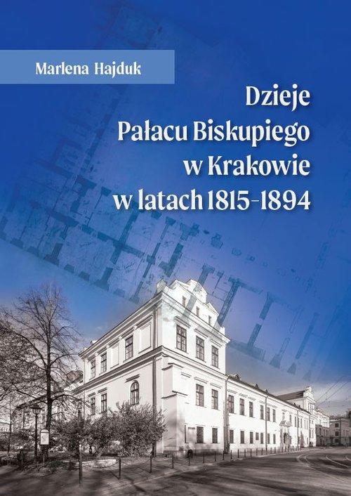 

Dzieje Pałacu Biskupiego w Krakowie Marlena Hajduk