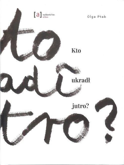 

Kto ukradł jutro Olga Ptak