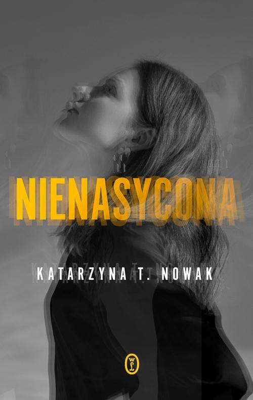 

Nienasycona Katarzyna T. Nowak