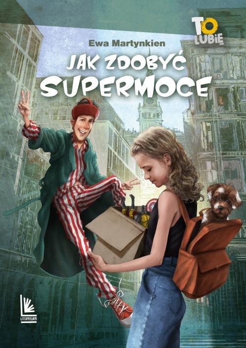 

Jak zdobyć supermoce Ewa Martynkien, Robert Konrad