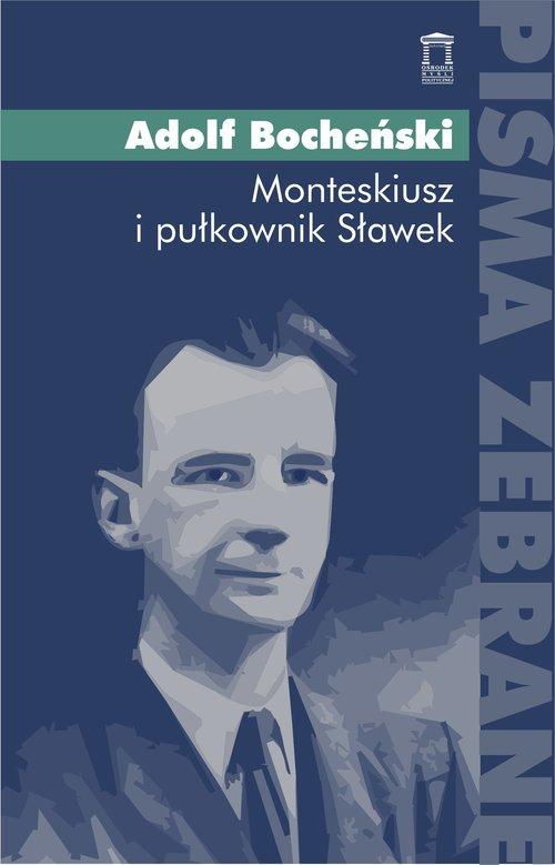 

Monteskiusz i pułkownik Sławek Adolf Bocheński