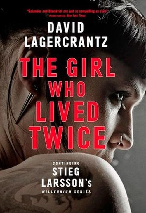 

The Girl Who Lived Twice David Lagercrantz