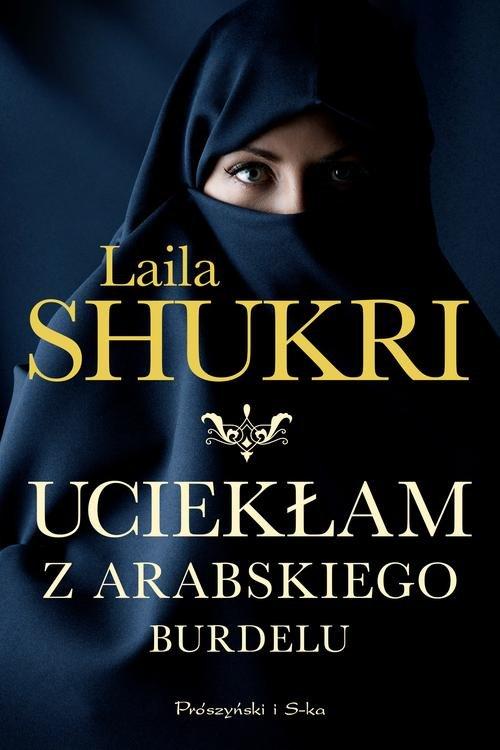 

Uciekłam z arabskiego burdelu Laila Shukri