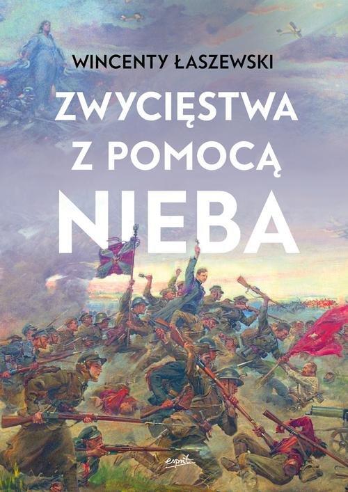 

Zwycięstwa z pomocą nieba Wincenty Łaszewski