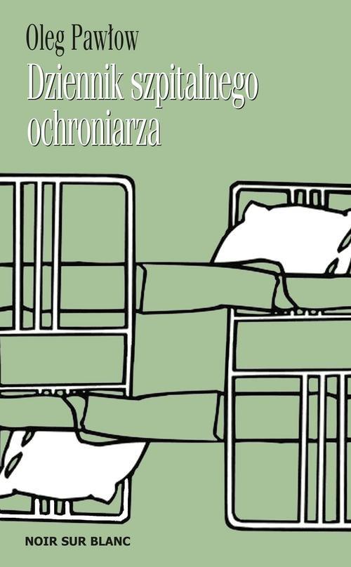

Dziennik szpitalnego ochroniarza Oleg Pawłow