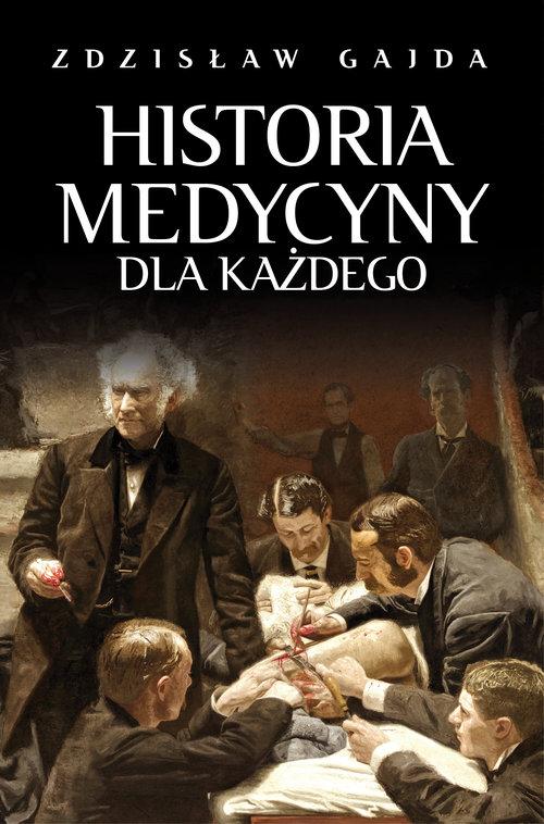 

Historia medycyny dla każdego Zdzisław Gajda