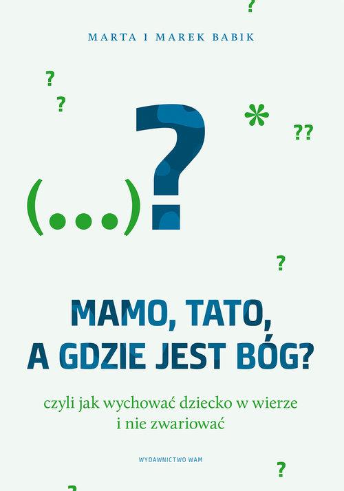 

Mamo, tato, a gdzie jest Bóg M. Babik, M. Babik