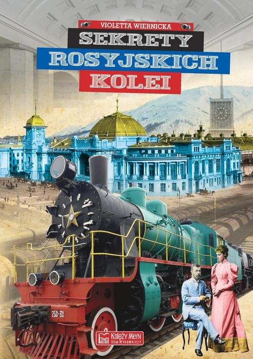 

Sekrety rosyjskich kolei Violetta Wiernicka