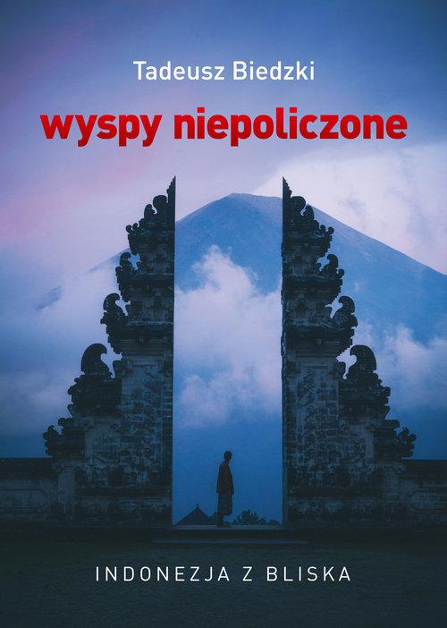 

Wyspy niepoliczone Indonezja z bliska T. Biedzki