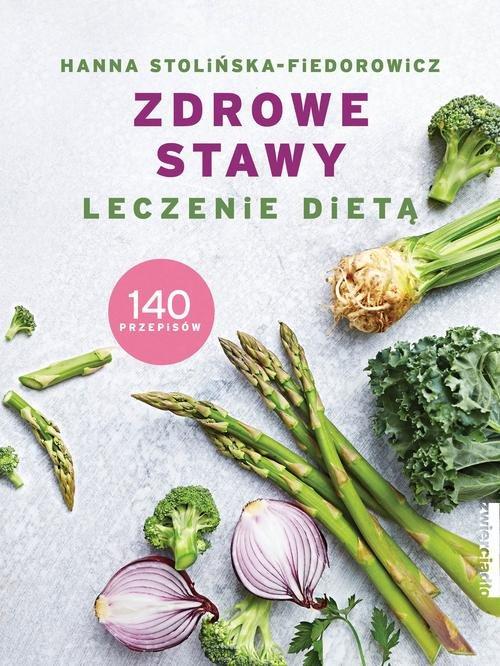 

Zdrowe stawy Leczenie dietą Stolińska-Fiedorowicz