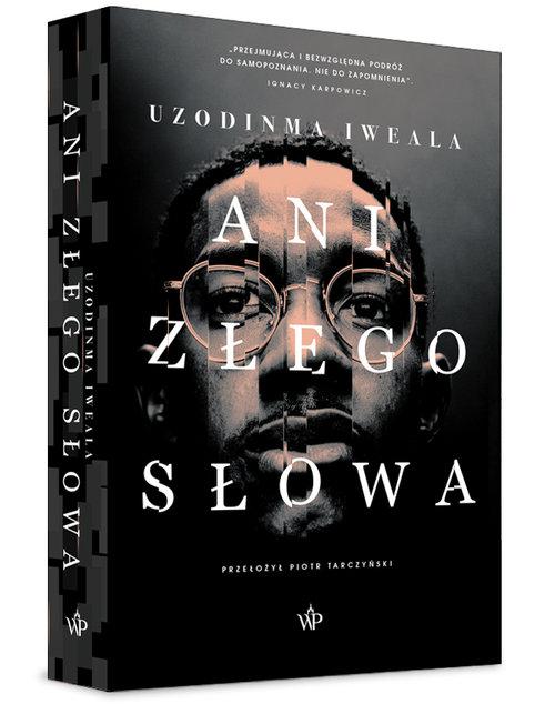 

Ani złego słowa Iweala Uzodinma
