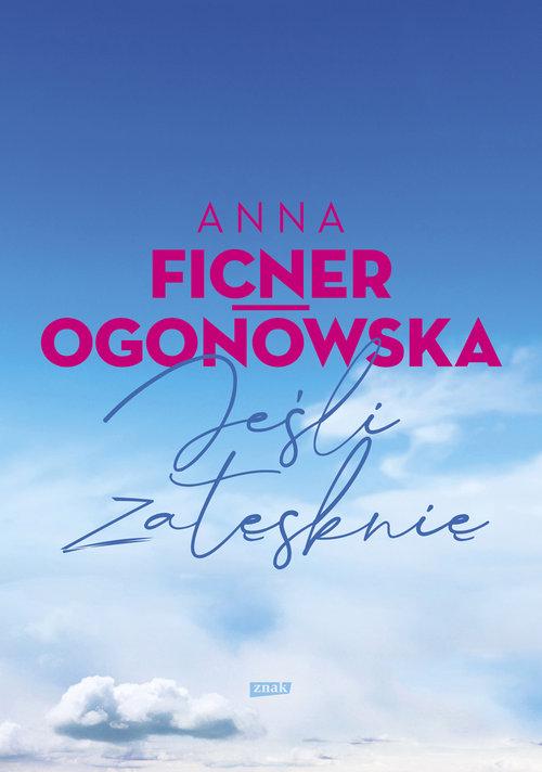 

Jeśli zatęsknię Anna Ficner-Ogonowska