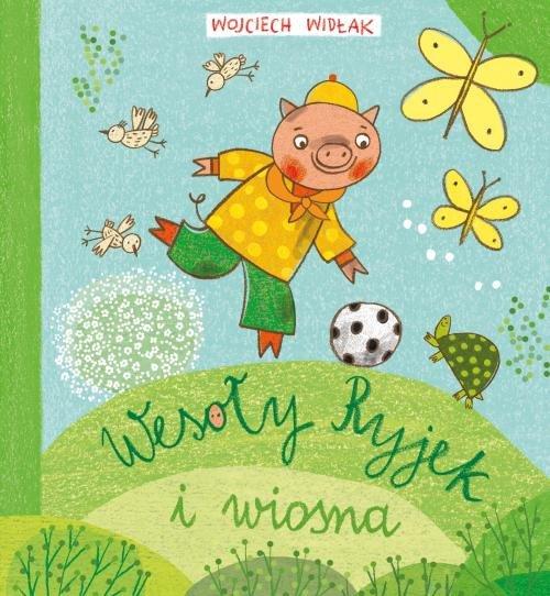 

Wesoły Ryjek i wiosna Wojciech Widłak