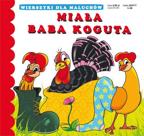 

Miała baba koguta Wierszyki dla maluchów