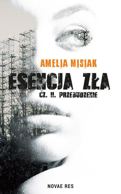 

Esencja zła Część II Przebudzenie Amelia Misiak