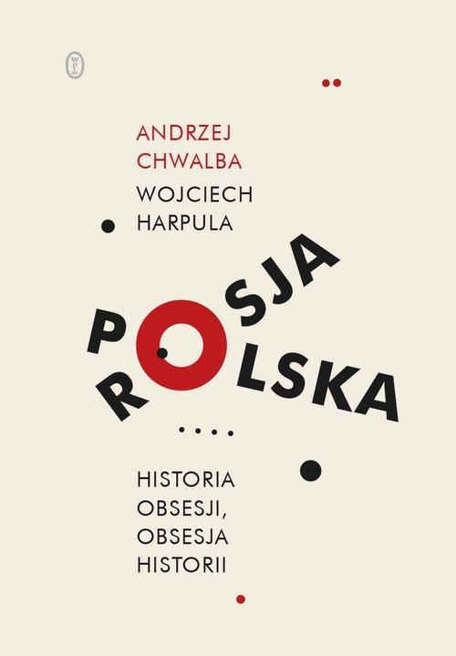 

Polska-Rosja Historia obsesji Chwalba, Harpula