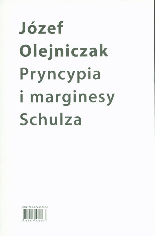 

Pryncypia i marginesy Schulza. Eseje Olejniczak