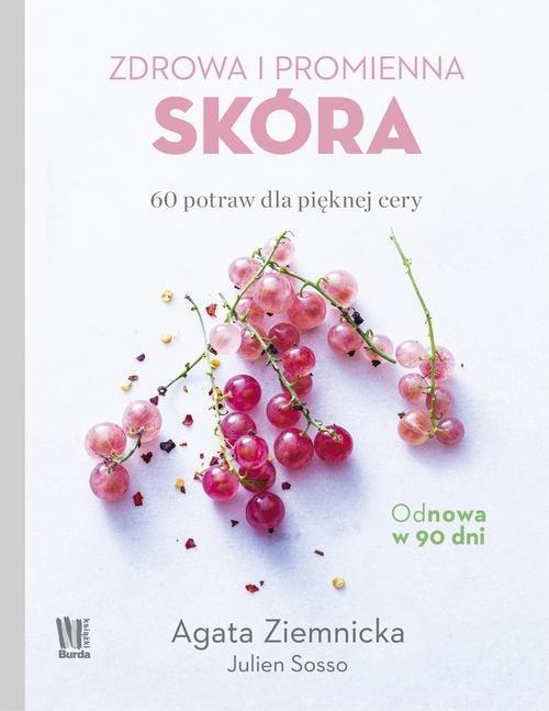 

Zdrowa i promienna skóra 60 potraw Agata Ziemnicka