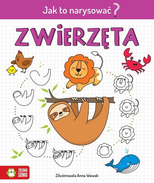 

Jak to narysować Zwierzęta Anna Wawak
