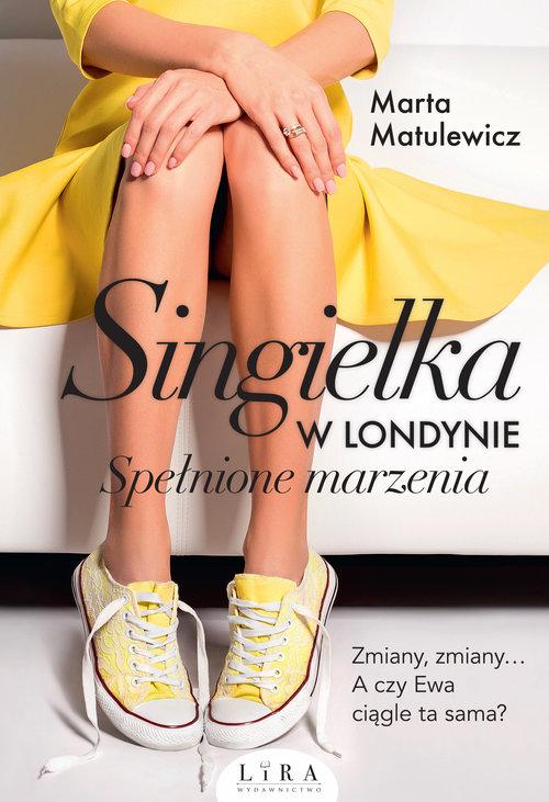 

Singielka w Londynie Spełnione marzenia Marta Matu