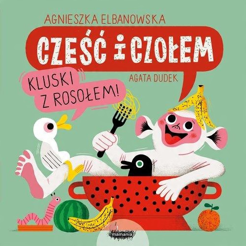 

Cześć i czołem. Kluski z rosołem! Agata Dudek,