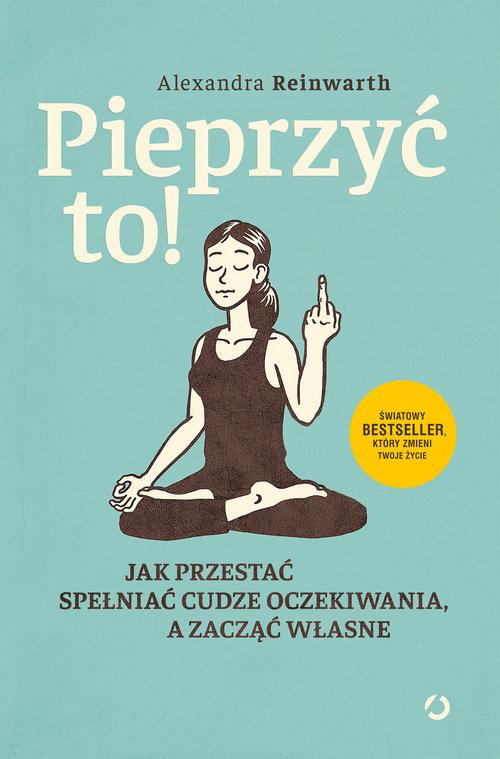 

Pieprzyć to! Alexandra Reinwarth