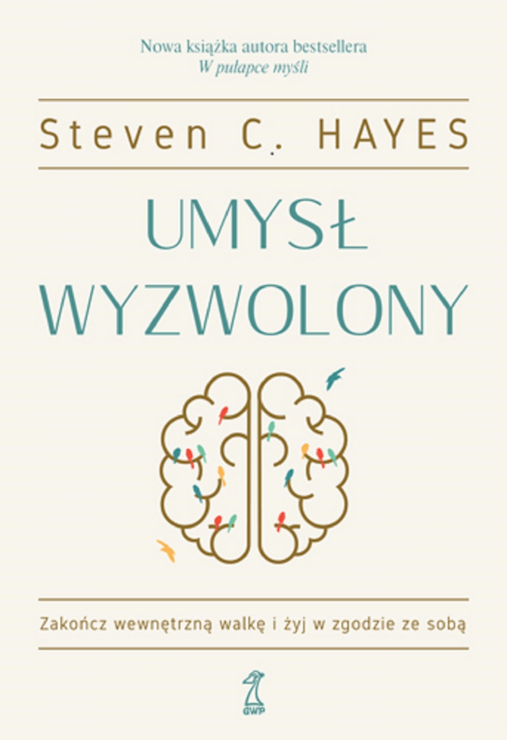 

Umysł wyzwolony Steven C. Hayes