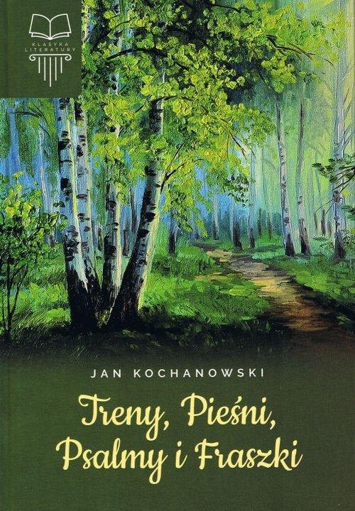 

Treny, Pieśni, Psalmy i Fraszki Jan Kochanowski