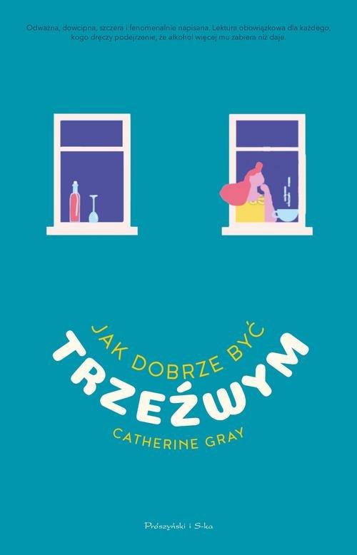 Jak dobrze być trzeźwym Catherine Gray